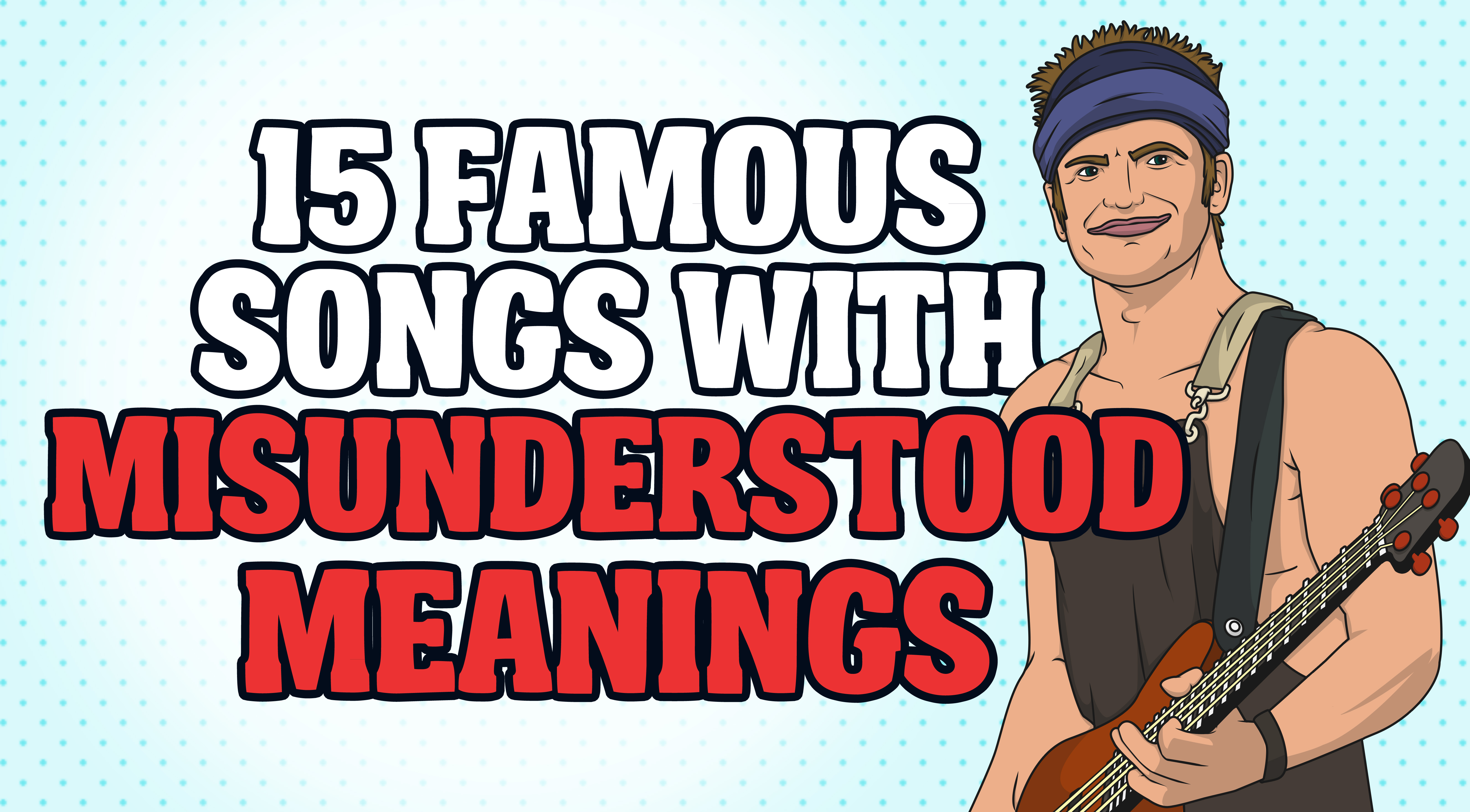 15 Famous Songs With Misunderstood Meanings Page 3 Rock Pasta