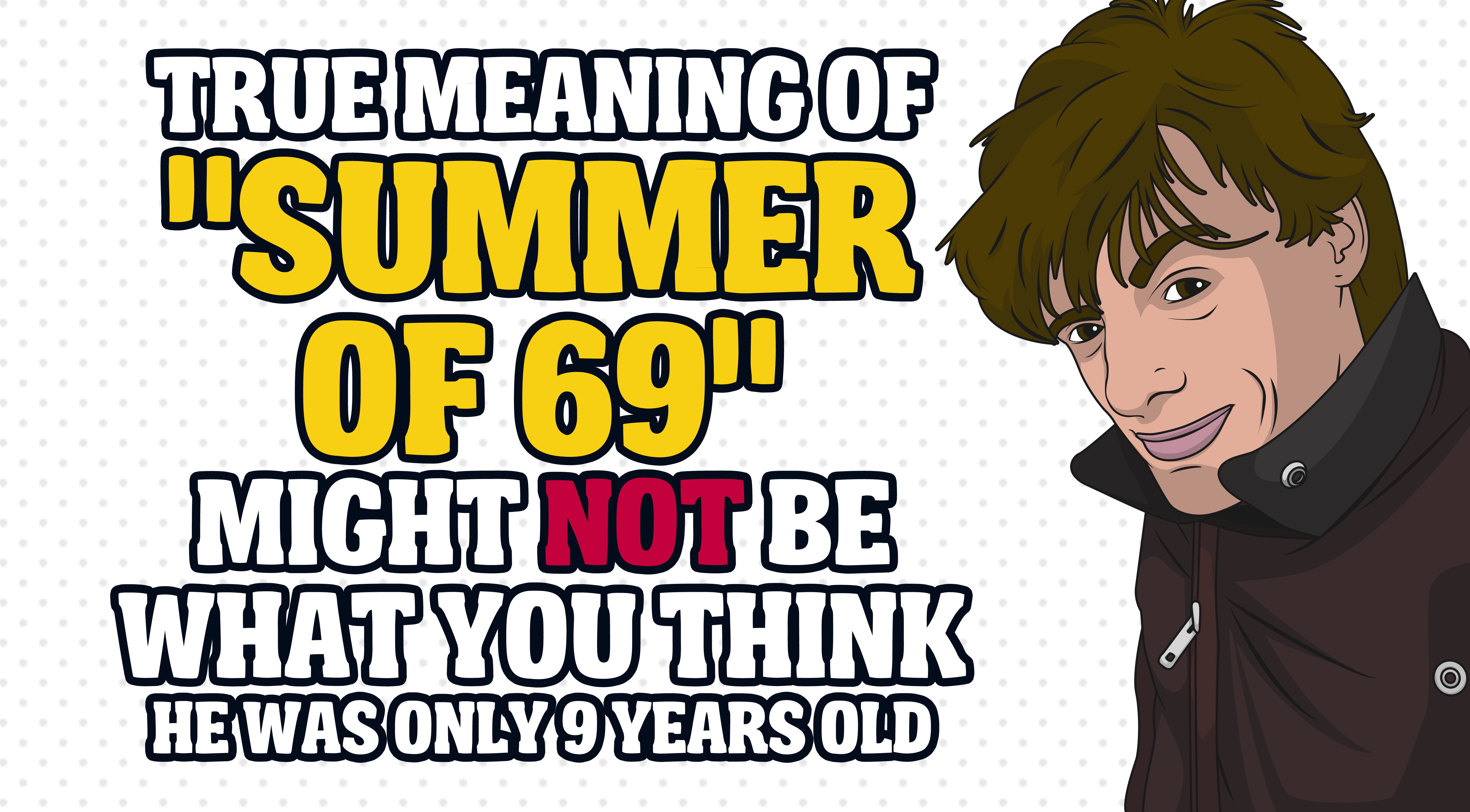 True Meaning of “Summer of 69” Might Not Be What You Think- He Was Only