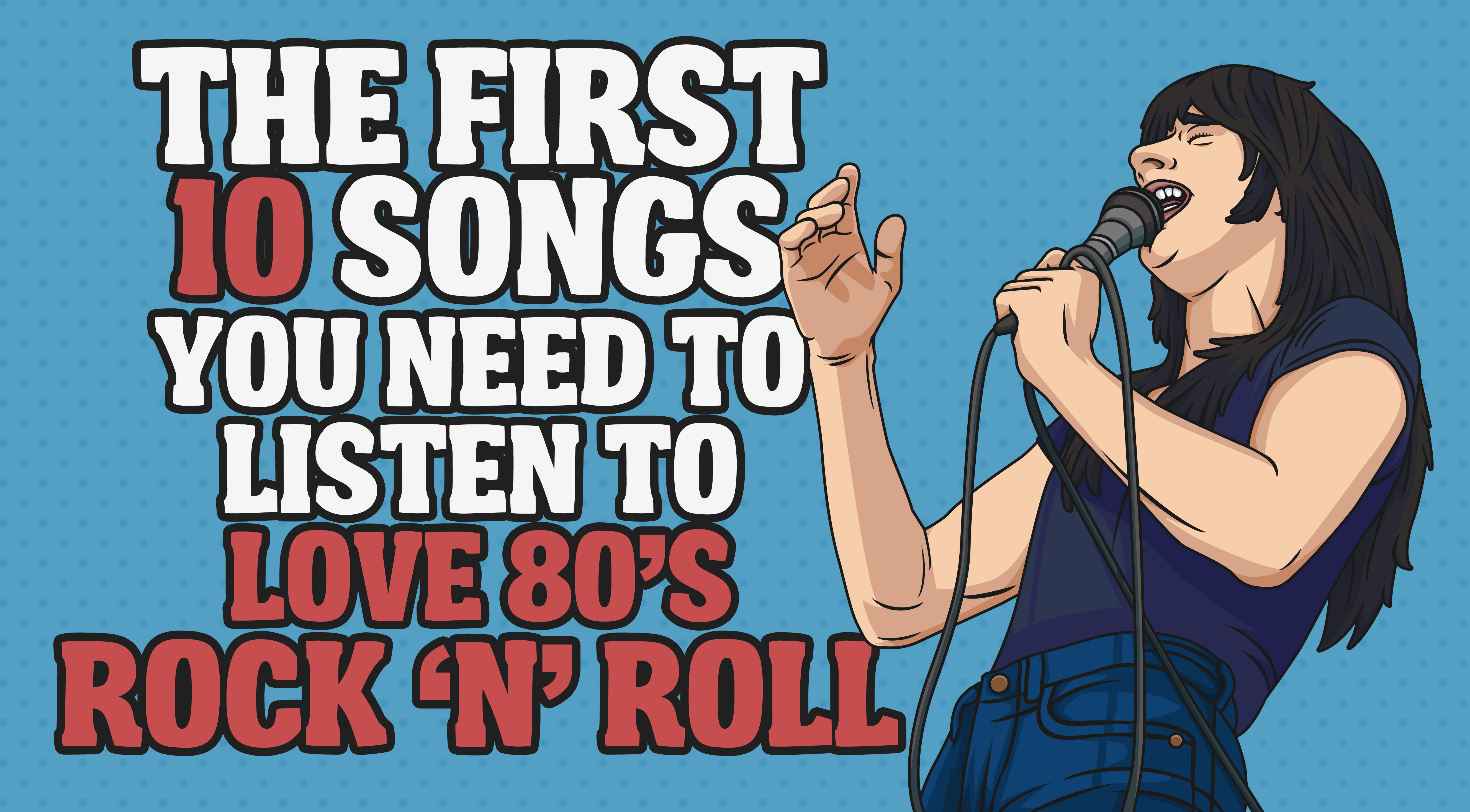 The First 10 Songs You Need To Listen To Love 80’s Rock n’ Roll – Rock