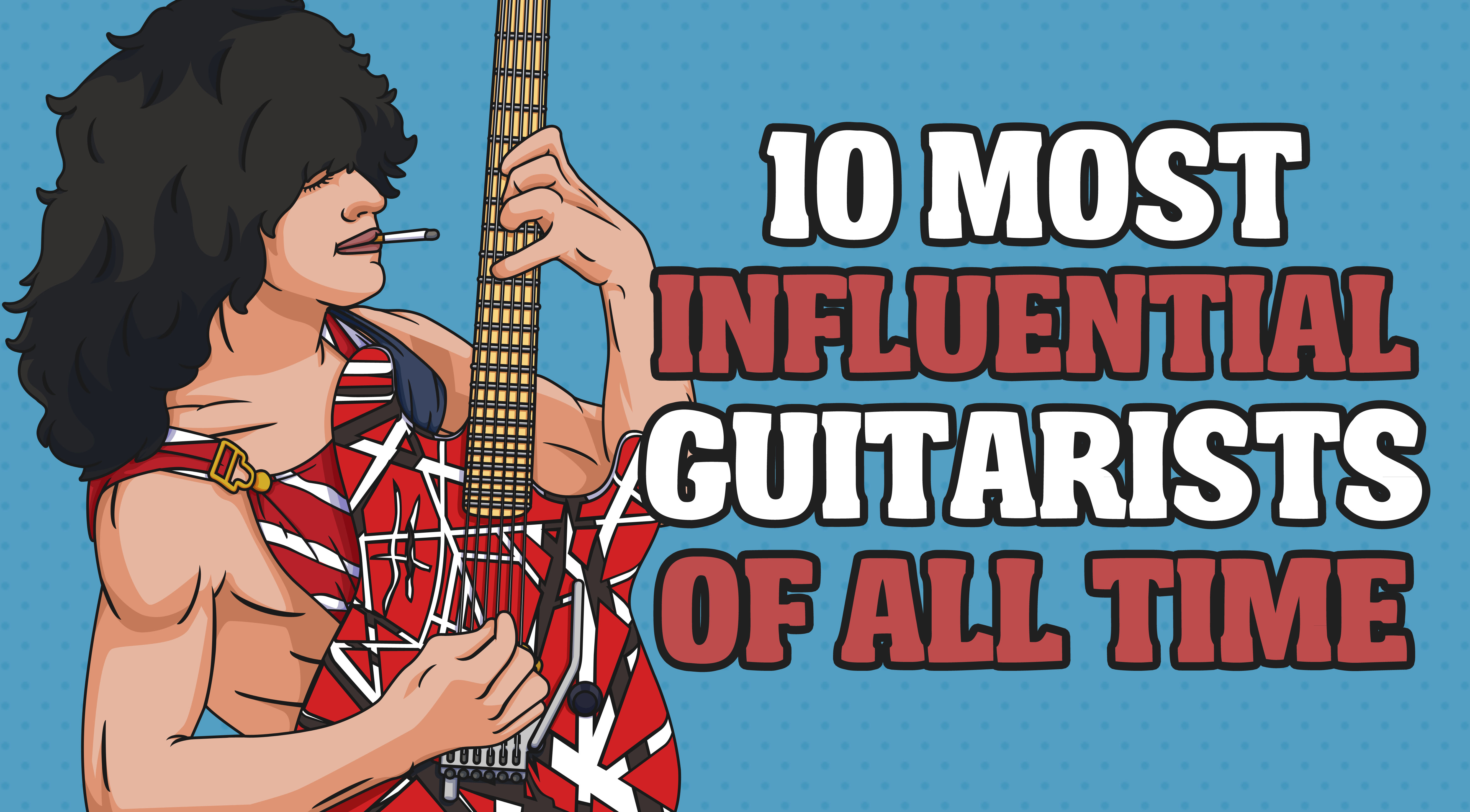 10 Most Influential Guitarist Of All Time – Rock Pasta